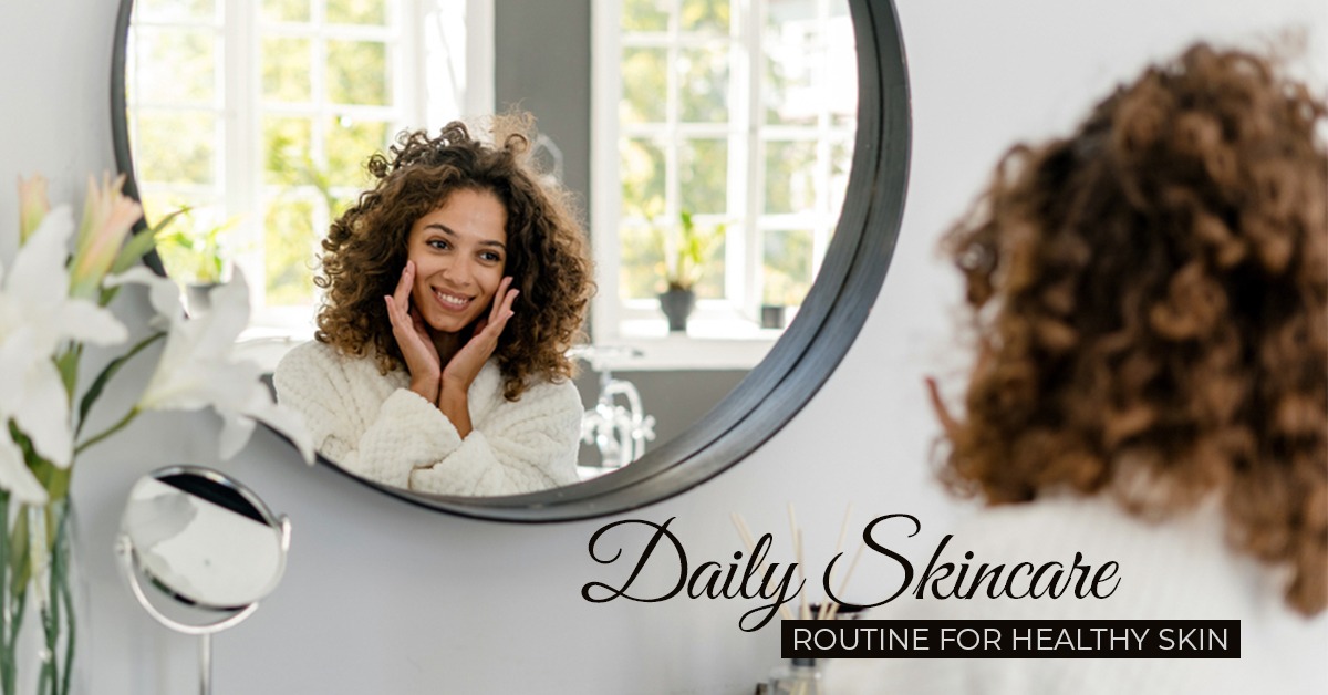 Daily Skincare Routine for Healthy Skin