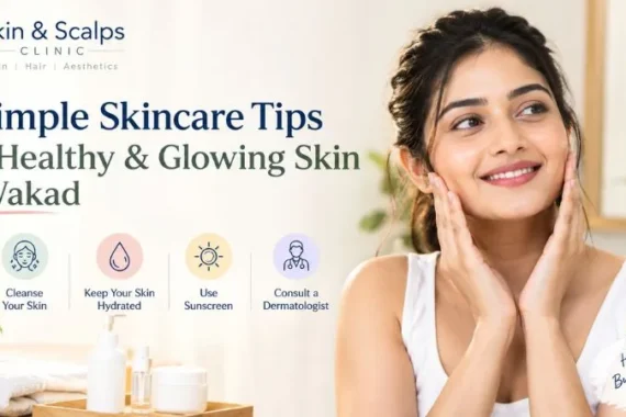 4 Simple Skincare Tips for Healthy & Glowing Skin in Wakad